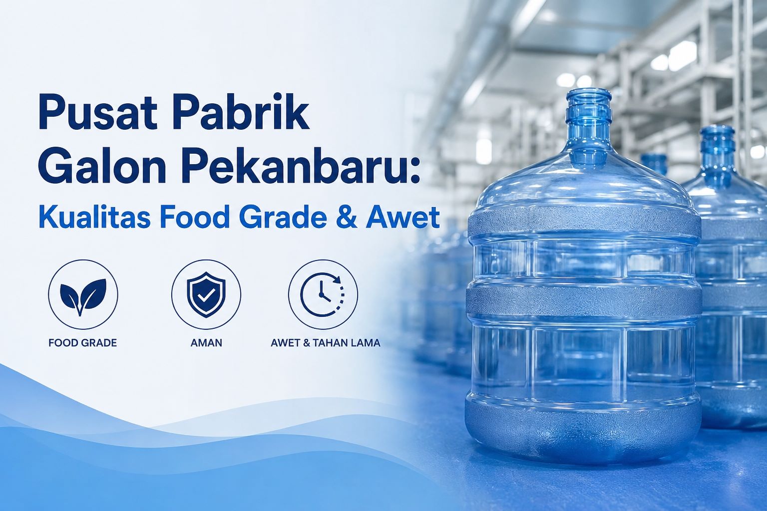 Pusat Pabrik Galon Pekanbaru 081266656565 : Kualitas Food Grade & Awet